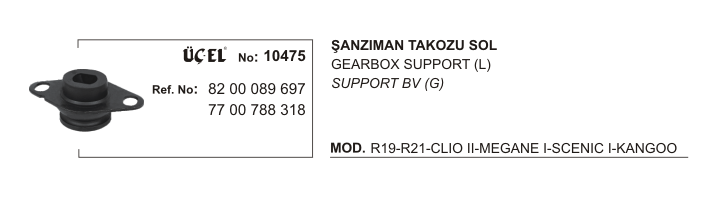 ŞANZUMAN TAKOZU SOL 10475 R19 DİZEL R21 CLIO-II MEGANE-I SCENIC-I KANGO 82000896