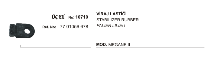 VİRAJ LASTİĞİ 10710 MEGANE-II 7701056678 | 7701056678