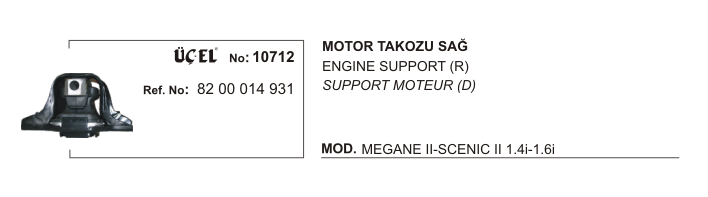 MOTOR TAKOZU SAĞ 10712 MEGANE-II SCENIC-II 8200014931