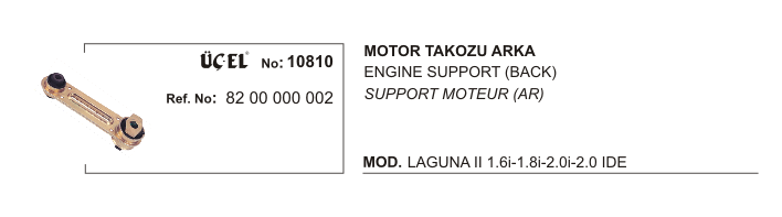MOTOR TAKOZU ARKA 10810 LAGUNA-II 8200000002 | 8200000002