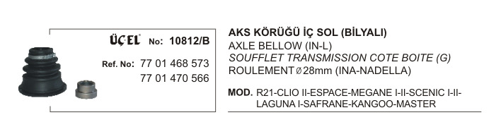 AKS KÖRÜĞÜ İÇ SOL BİLYALI 10812B CLIO-II MEGANE-I-II SCENIC LAGUNA-I KANGO 28MM | 7701470566 7701468573