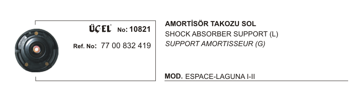 AMORTİSÖR TAKOZU SOL 10821 LAGUNA-I-II 7700832419 | 7700832419