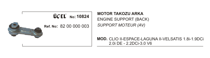MOTOR TAKOZU ARKA 10824 LAGUNA-II VEL SATIS CLIO-II 8200000003 | 8200000003