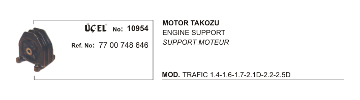 MOTOR TAKOZU 10954 TRAFIK 7700748646 | 7700748646