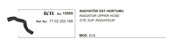 RADYATÖR HORTUMU ÜST 15505 R19 1.4 1.6 7702253168 | 7702253168