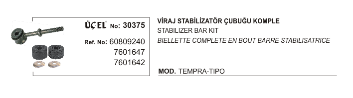 VİRAJ ÇUBUĞU KOMPLE 30375 TEMPRA TIPO 60809240 | 60809240