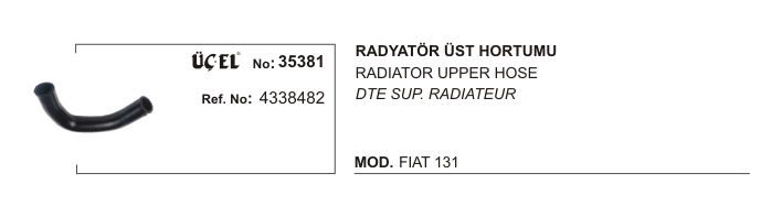 RADYATÖR ÜST HORTUMU 35381 M131 4338482 | 4338482