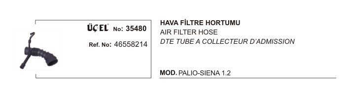 HAVA FİLTRE HORTUMU 35480 PALIO SIENA 1.2 97 02 46558214 | 46558214